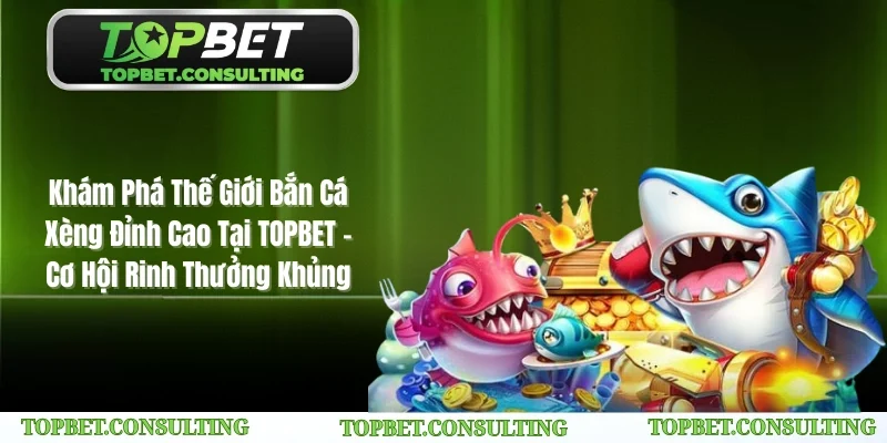 Bắn Cá Xèng