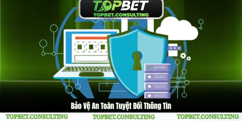 Chính sách bảo mật TOPBET: Bảo vệ thông tin người dùng một cách toàn diện.