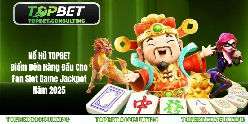 Nổ Hũ TOPBET